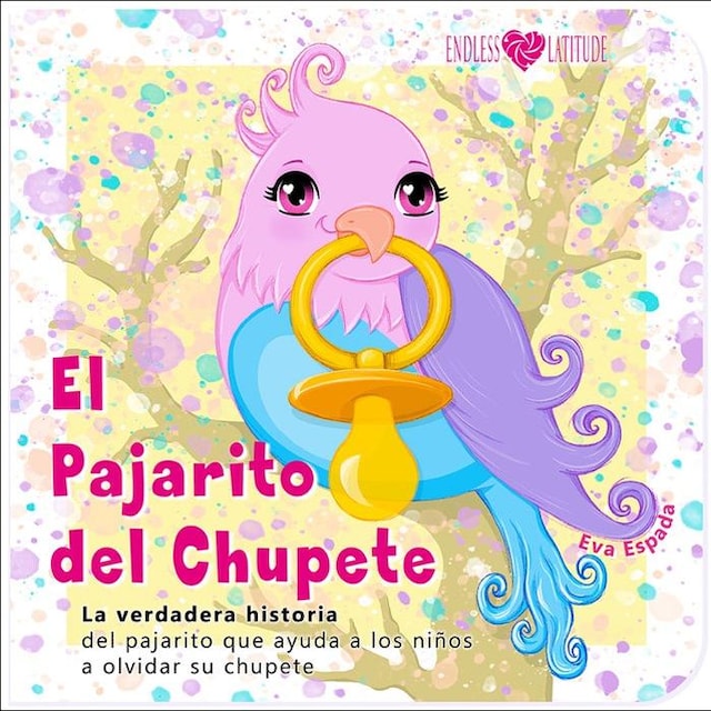Imagem 0 de El Pajarito del Chupete: La verdadera historia del pajarito que ayuda a los niños a olvidar su chupete