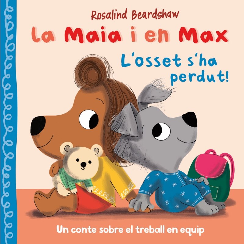 La Maia i en Max - L'osset s'ha perdut!: Un conte sobre el treball en equip 2