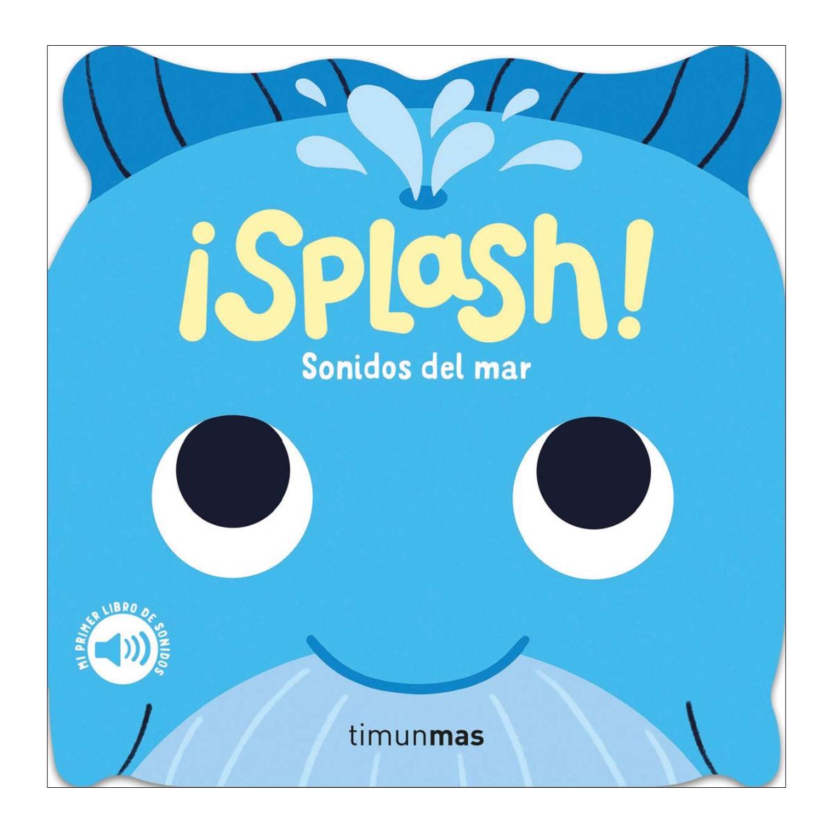 Imagen 0 de ¡Splash! Sonidos del mar. Mi primer libro de sonidos