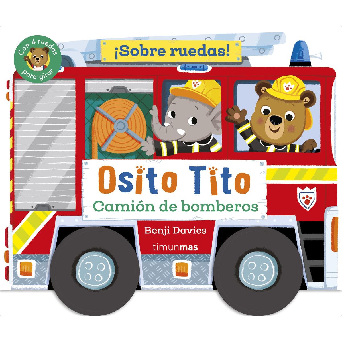 Osito Tito. ¡Sobre ruedas! Camión de bomberos 1