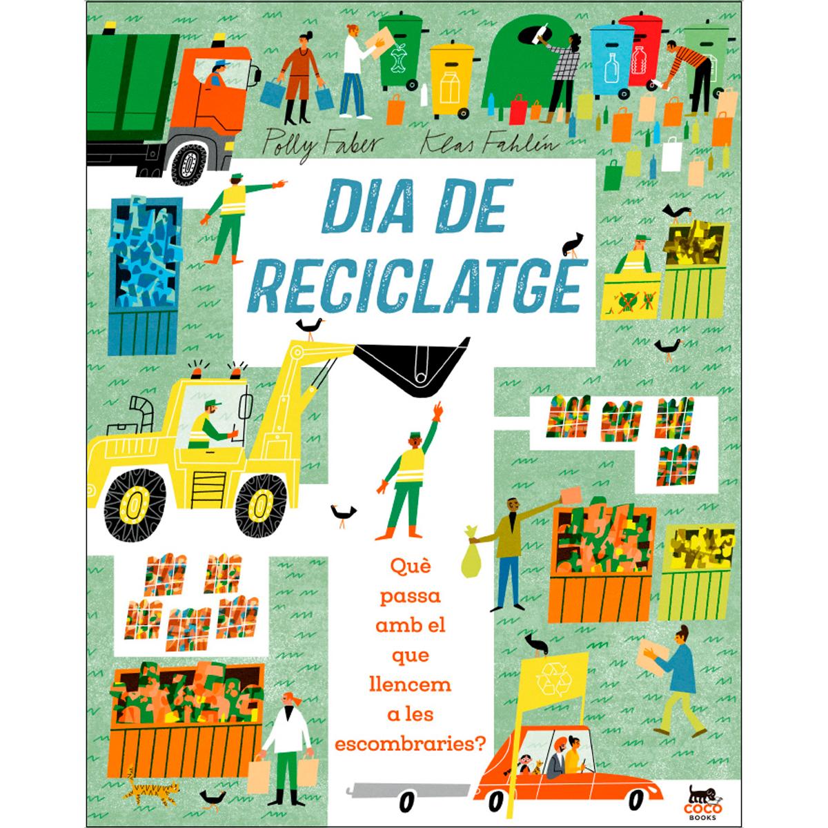 Imagem 0 de Dia de reciclatge: Què passa amb el que llencem a les escombraries? (Capa dura)