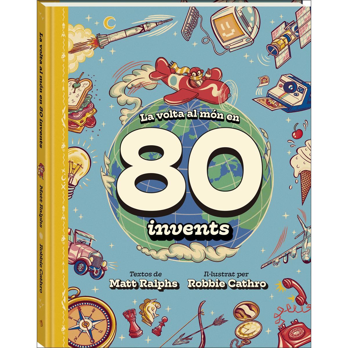 Imagem 0 de La volta al món en 80 invents: Un viatge fascinant per la història de la tecnologia i l'enginy humà (Capa dura)