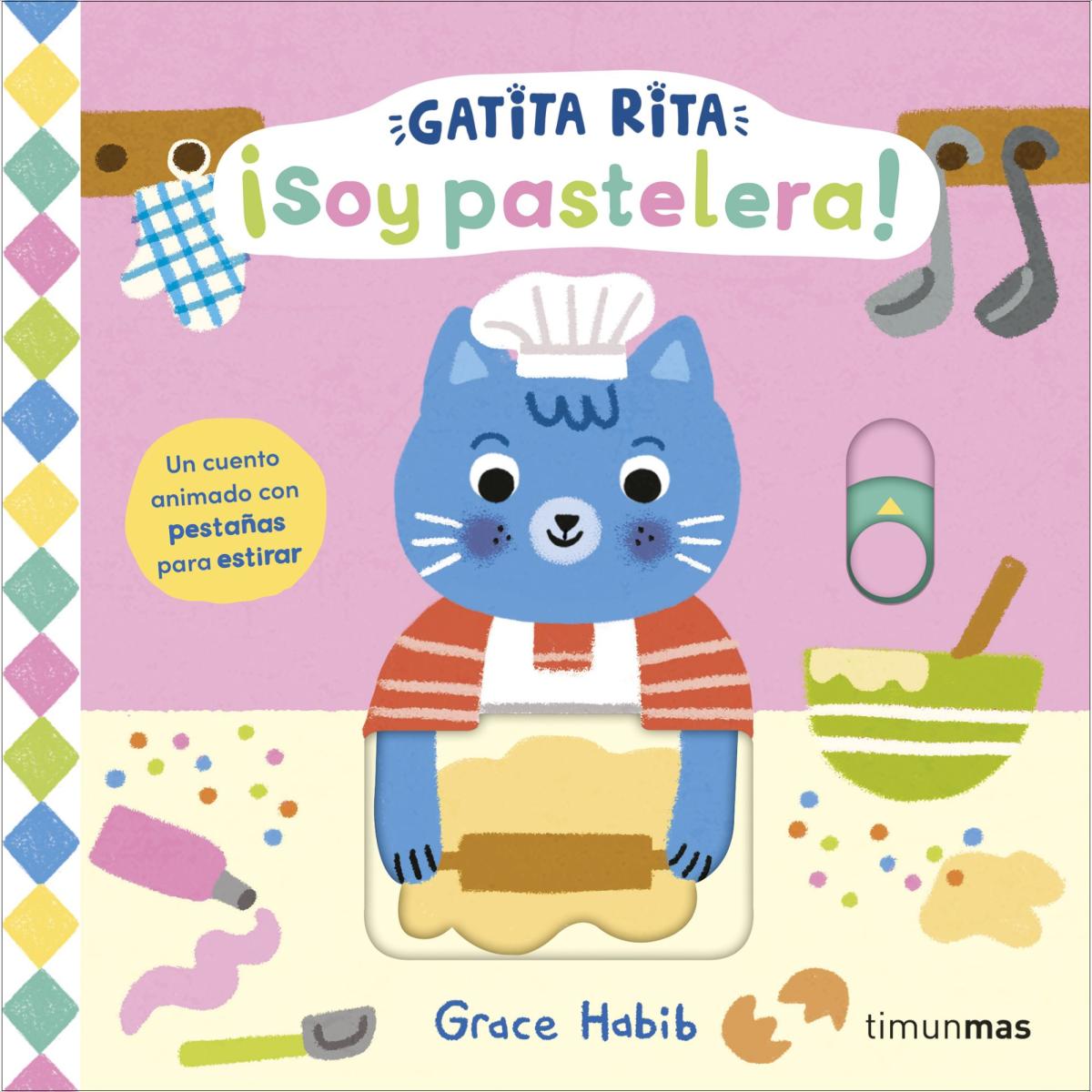 Gatita Rita. ¡Soy pastelera!: Un cuento animado con pestañas para estirar 1