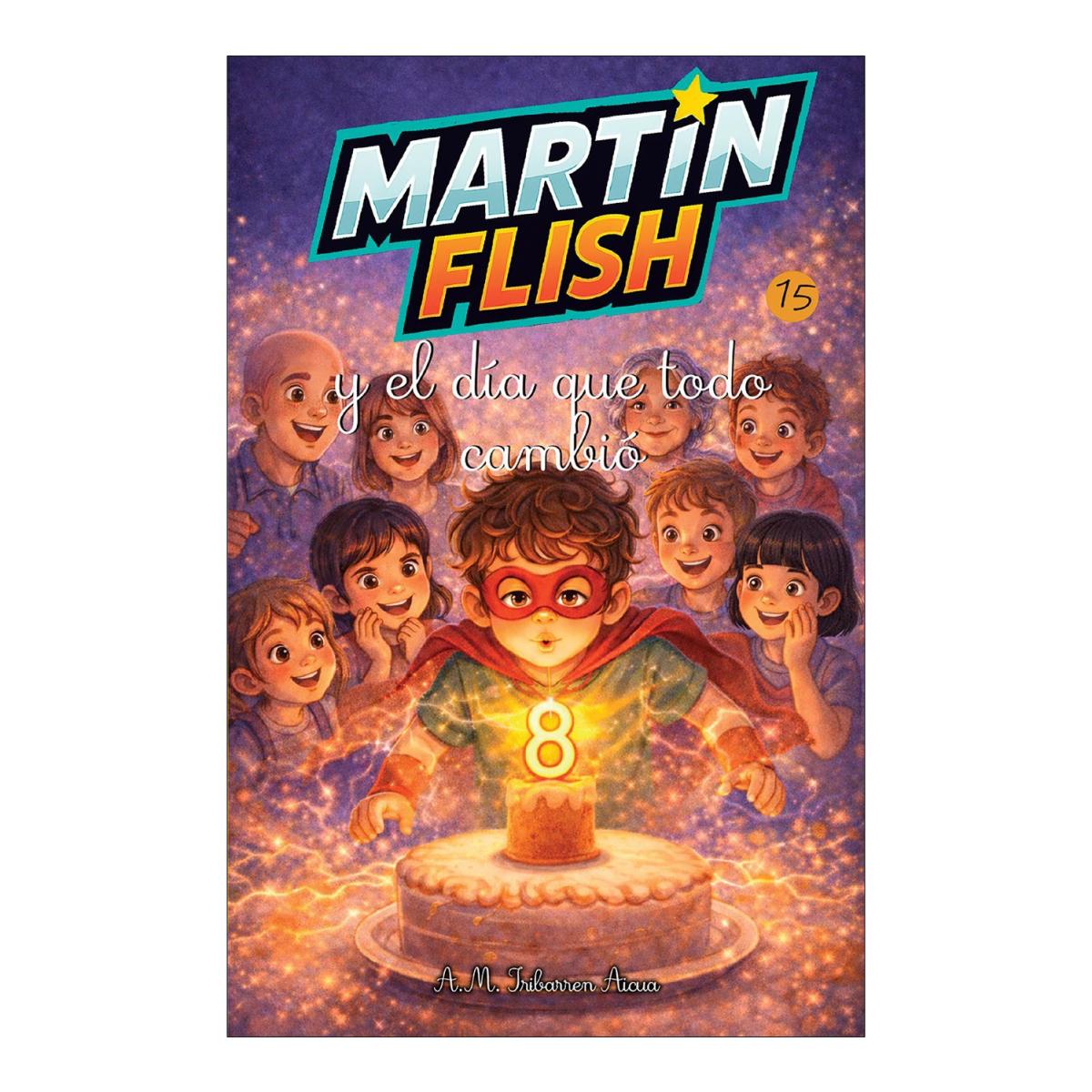 MARTÍNFLISH Y EL DÍA QUE TODO CAMBIÓ