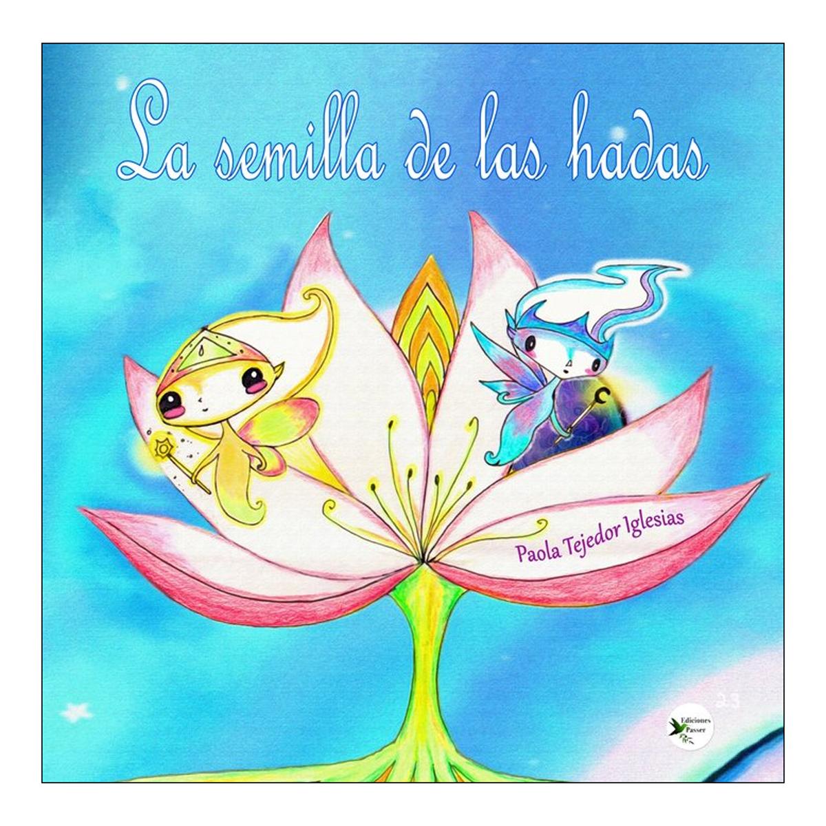 Imagen 0 de LA SEMILLA DE LAS HADAS  (Tapa blanda con solapas)