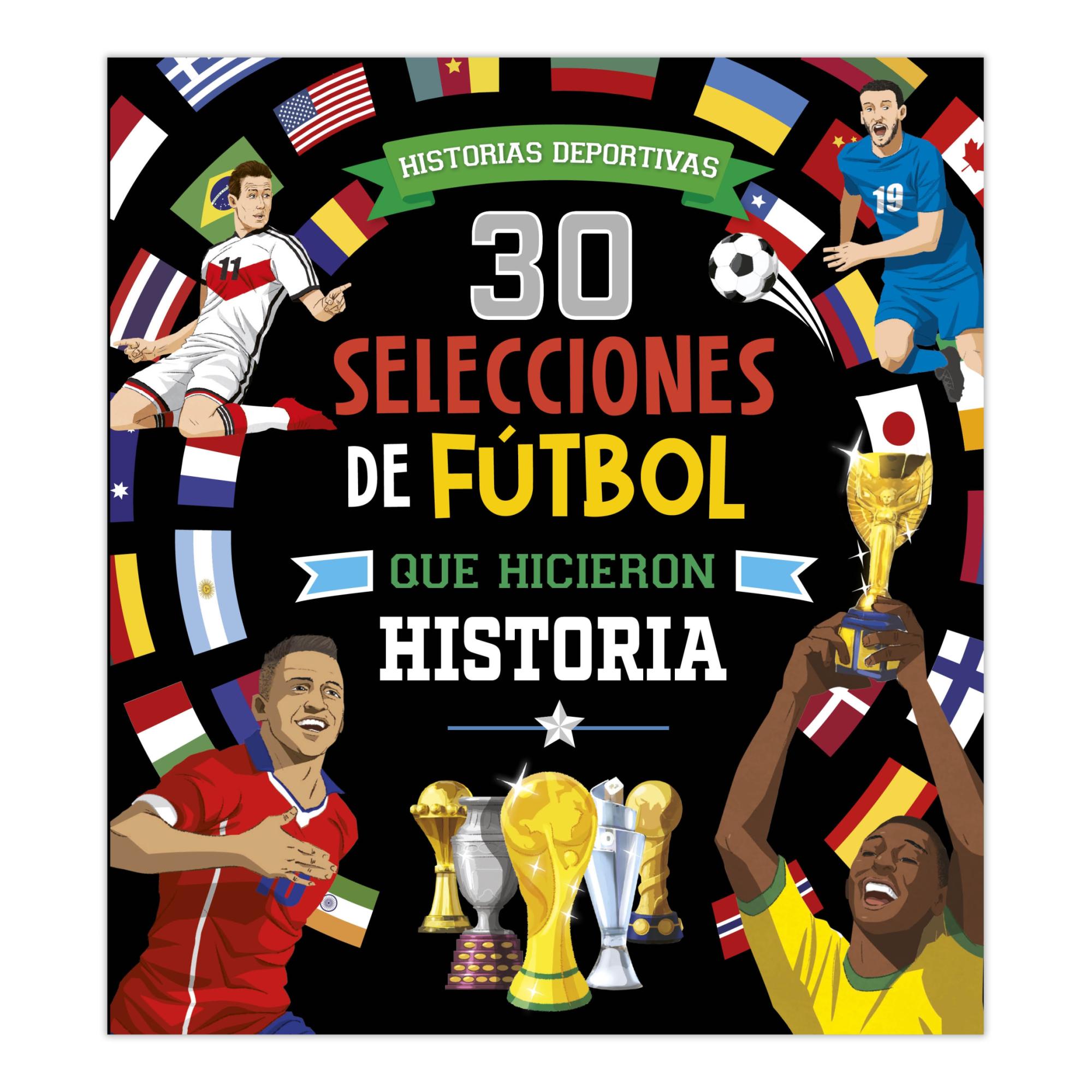 30 Selecciones de Futbol Que Hicieron Hi