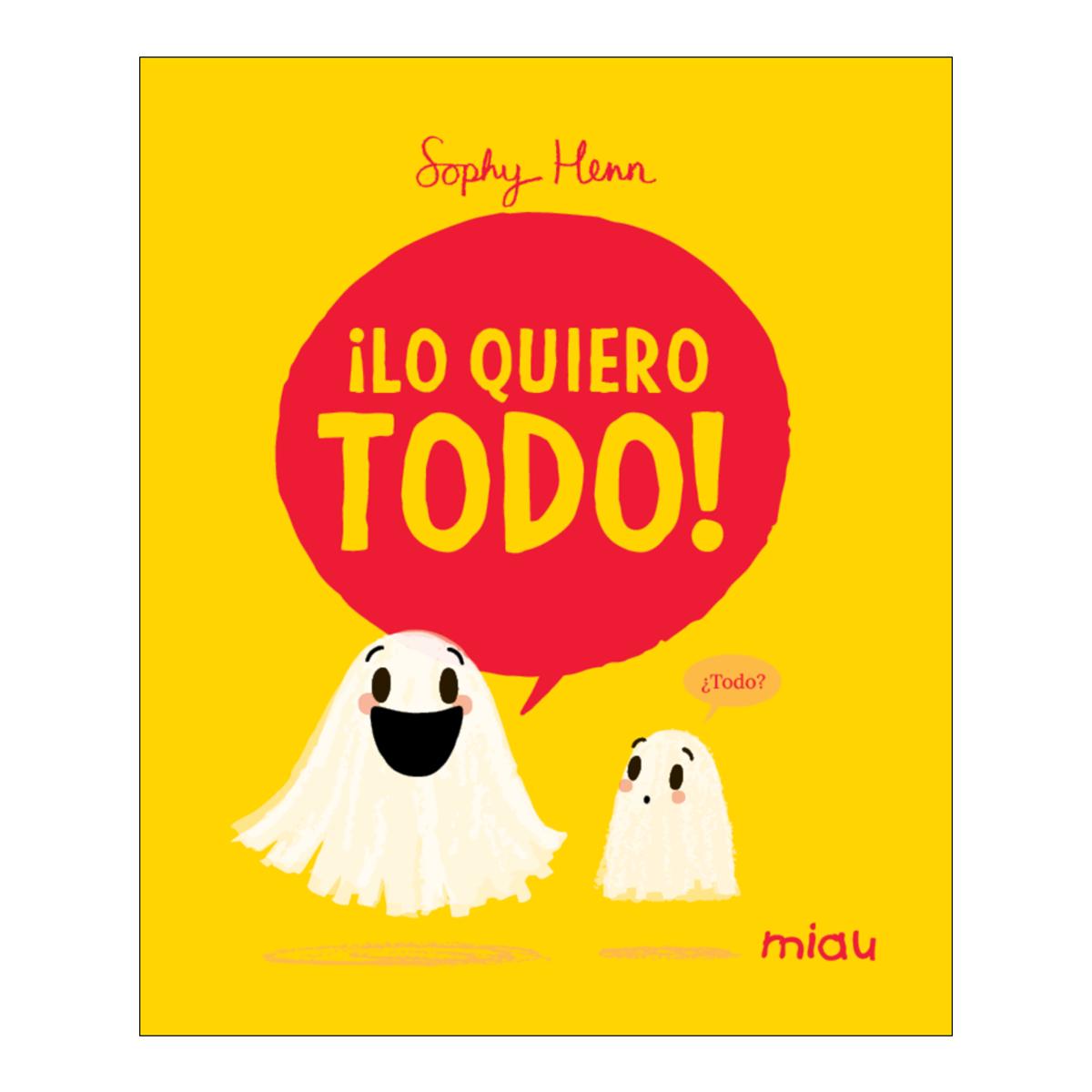Imagen 0 de ¡Lo quiero todo! (Tapa dura)
