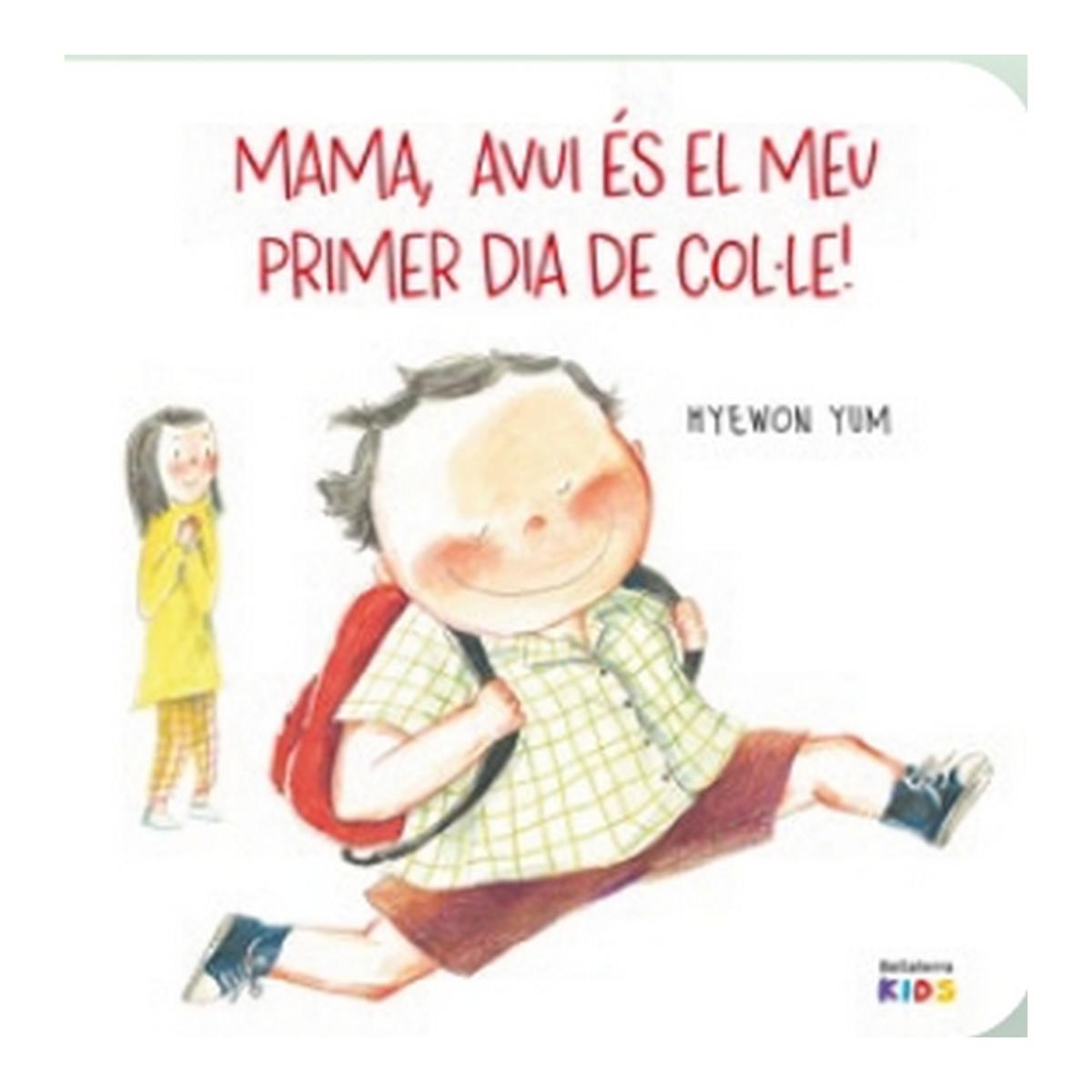 Imagen 0 de Mama ¡avui és el meu primer dia de colle! (Tapa dura)