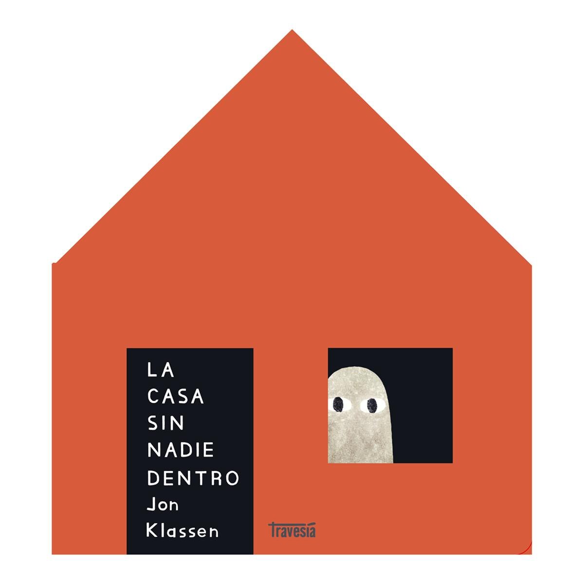 Imagen 0 de La casa sin nadie dentro