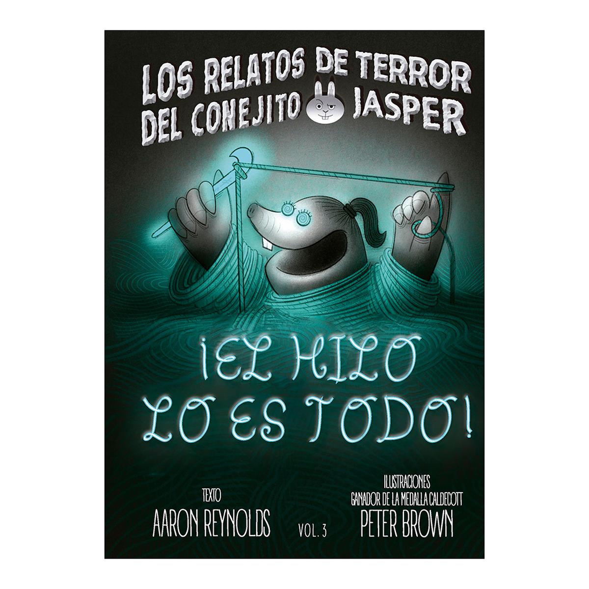 Imagem 0 de ¡El Hilo Lo Es Todo!; Los Relatos De Terror Del Conejito Jasper (Capa dura)
