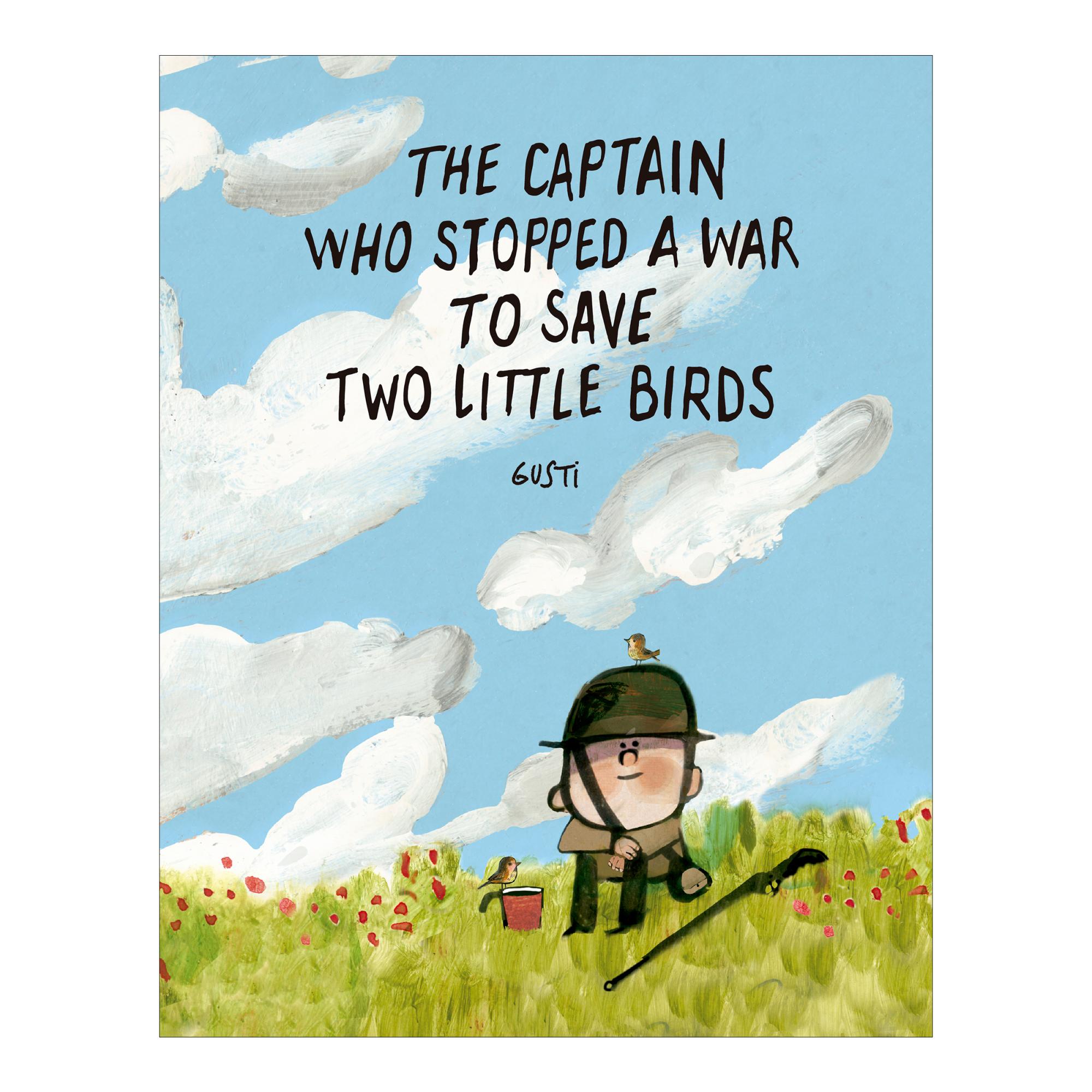Imagen 0 de The Captain Who Stopped a War To Save Two Little Birds (Tapa dura)