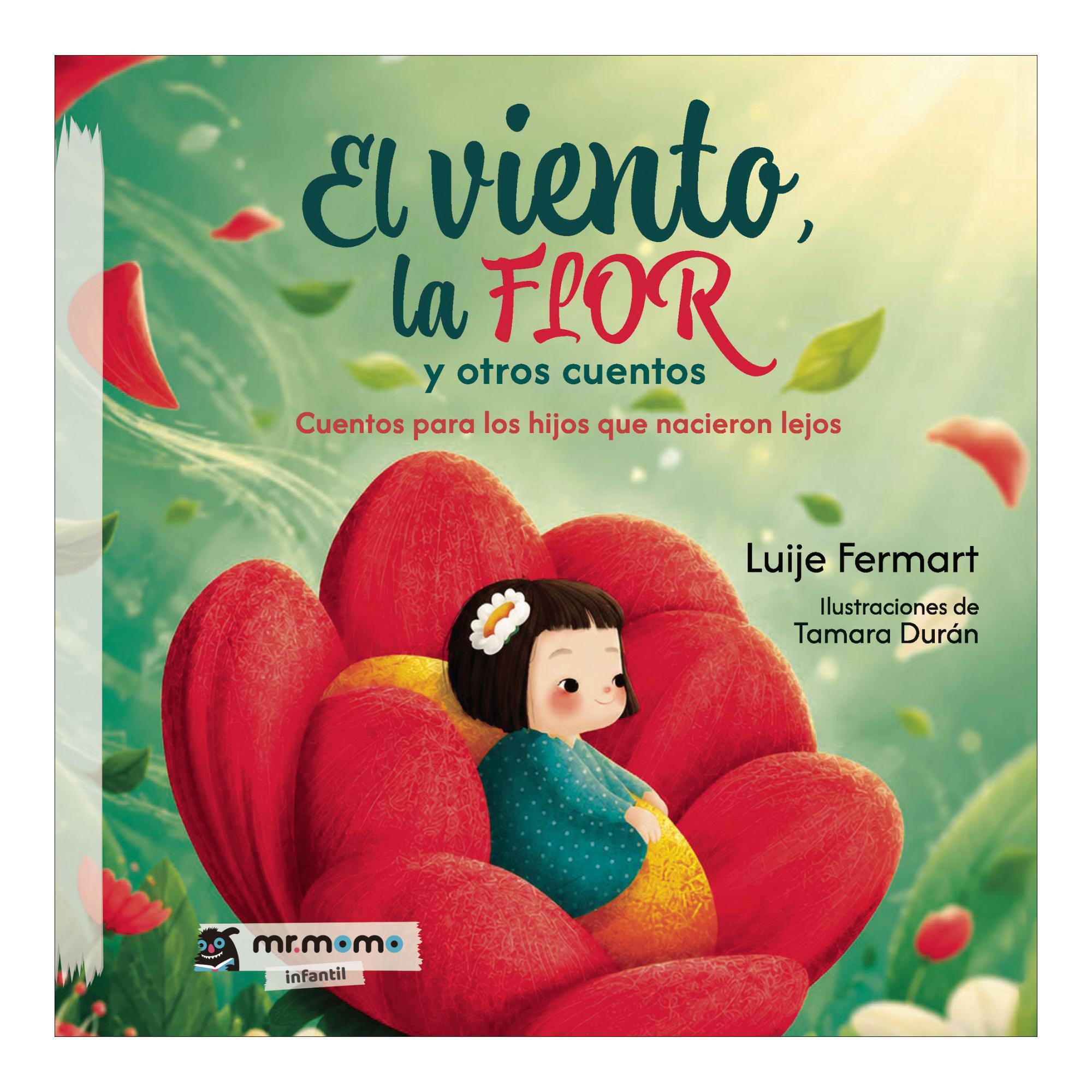 Imagen 0 de El viento, la flor y otros cuentos: Cuentos para los hijos que nacieron lejos (Tapa blanda)