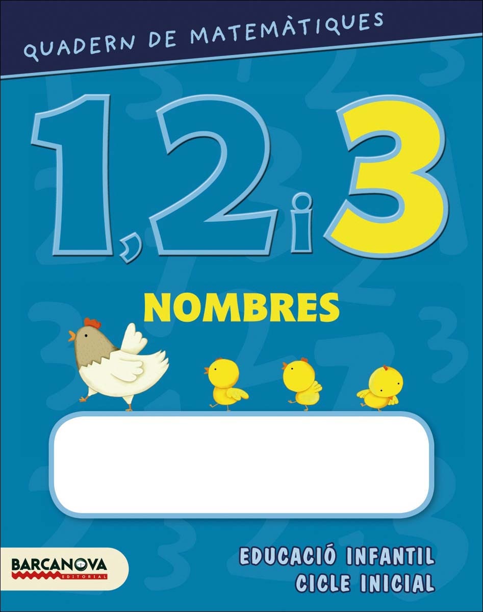 Quadern de matemàtiques 1, 2 i 3. Nombres 3: Educacio infantil i cicle inicial 1