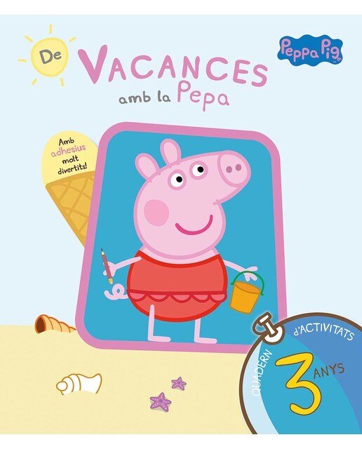 Imagen 0 de Peppa Pig. Quadern de vacances . - De vacances amb la Pepa (3 anys): (amb adhesius molt divertits!) (Tapa blanda)