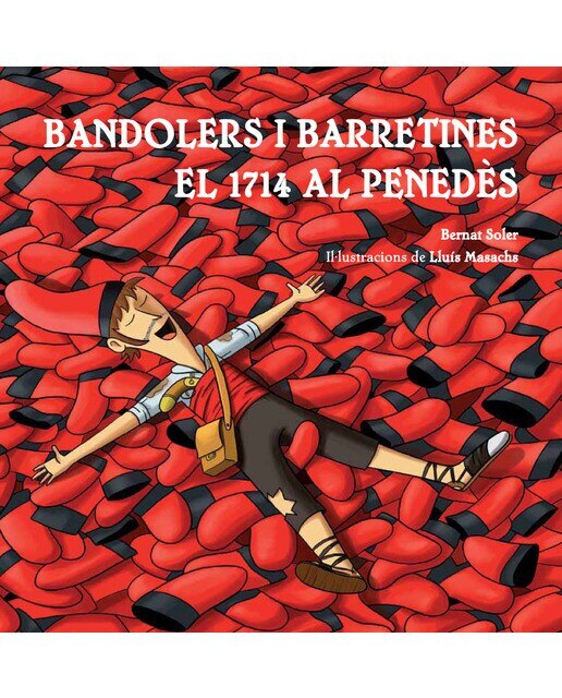 Bandolers i barretines: El 1714 al Penedès (Capa mole) 1