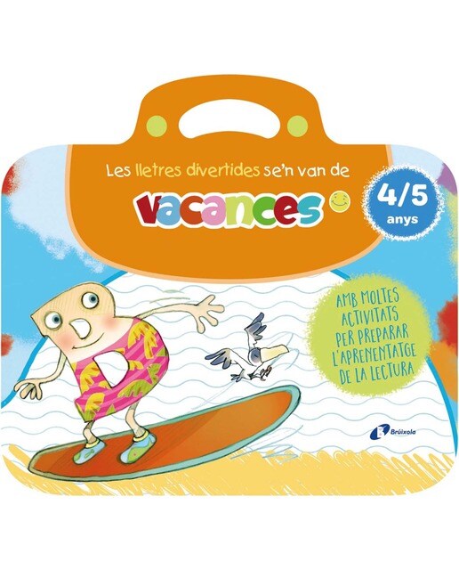 Imagen 0 de Les lletres divertides se'n van de vacances. 4-5 anys: Amb moltes activitats per preparar l'aprenentatge de la lectura