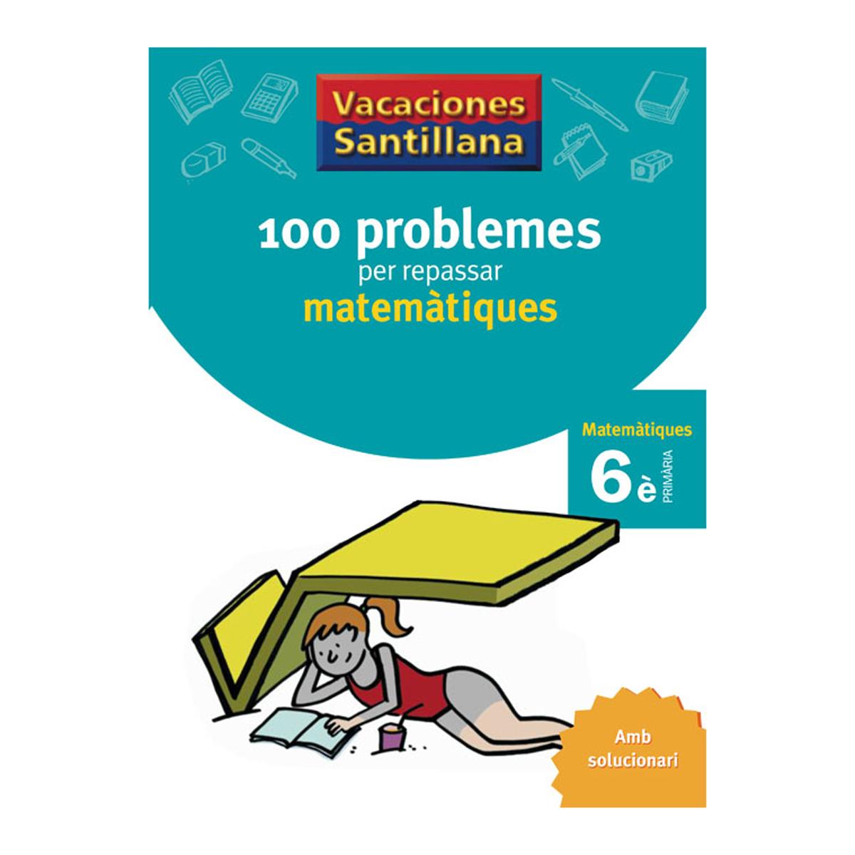 Imagem 0 de VACACIONES SANTILLANA 100 PROBLEMES PER REPASSAR MATEMATIQUES 6 PRIMARIA (Capa mole)