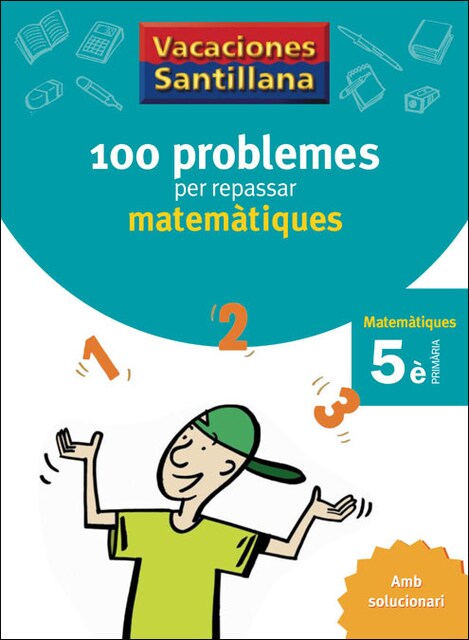 Imagem 0 de VACACIONES SANTILLANA 100 PROBLEMES PER REPASSAR MATEMATIQUES 5 PRIMARIA (Capa mole)