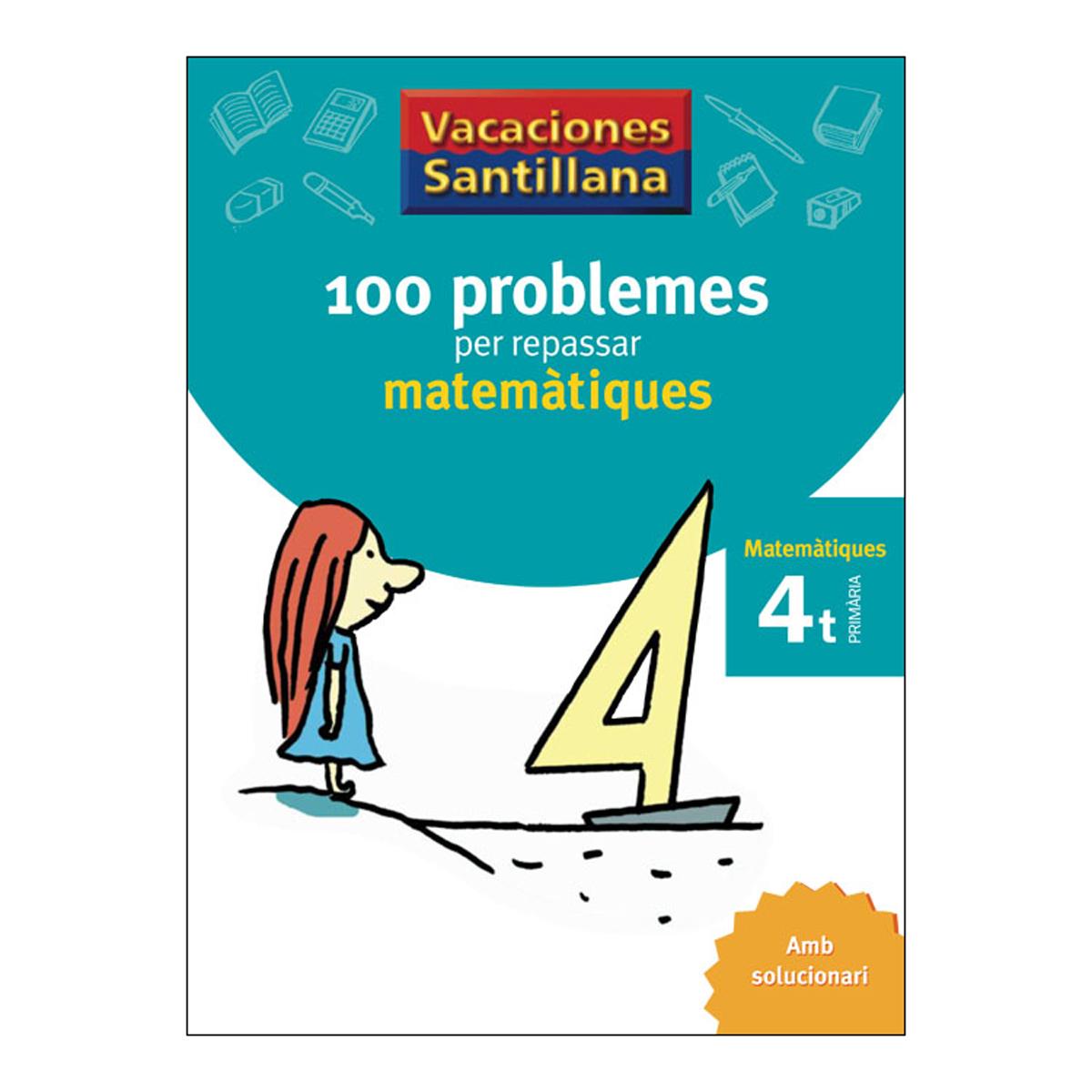 Imagen 0 de VACACIONES SANTILLANA 100 PROBLEMES PER REPASSAR MATEMATIQUES 4 PRIMARIA  (Tapa blanda)