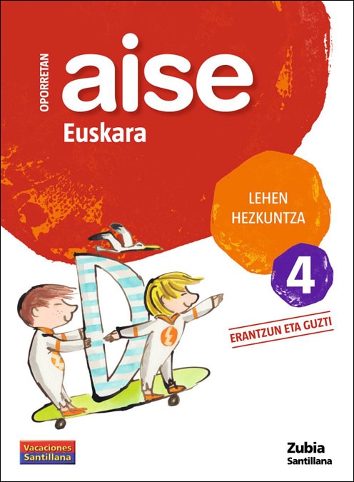 OPORRETAN AISE BERRIKUTEA LEHEN HEZKUNTZA 4 VACACIONES SANTILLANA  (Tapa blanda) 1