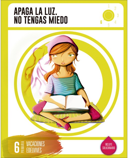 Cuaderno de Vacaciones 6º Primaria - Apaga la Luz. No tengas Miedo (Capa mole) 1