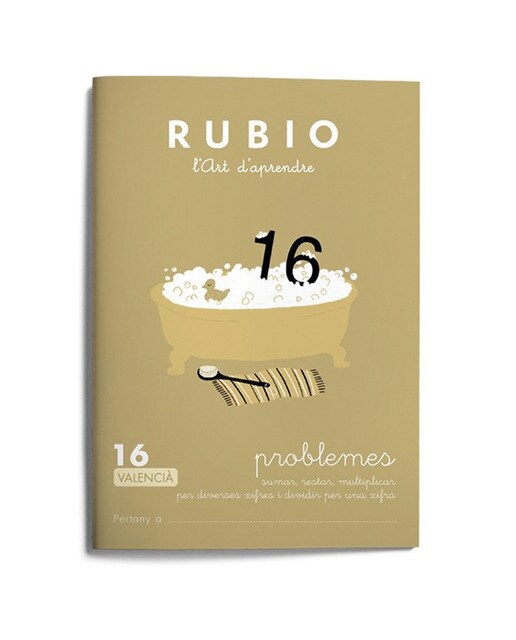 Problemes RUBIO 16 : Sumar, restar, multiplicar per diverses xifres i dividir per una xifra