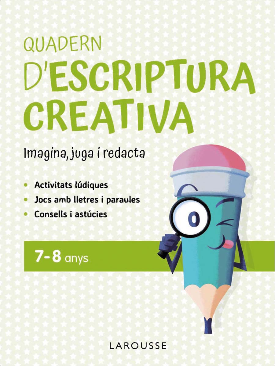 Quadern d'escriptura creativa 7-8 anys: Imagina, juga i redacta 1