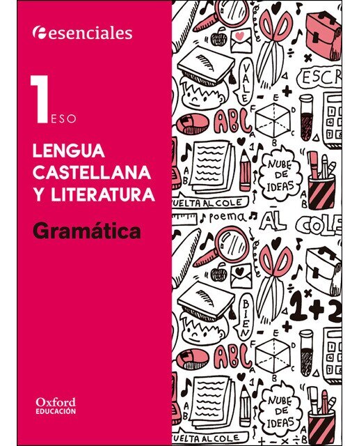 Portada de Esenciales Oxford. Lengua Castellana y Literatura 1.º ESO. Gramática