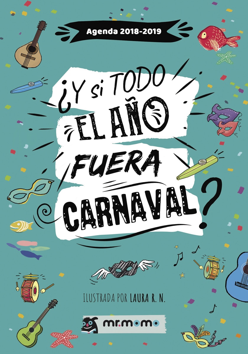 Agenda 2018 2019.  Y si todo el año fuera Carnaval (Capa mole) 1