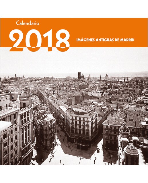 Calendario imágenes antiguas de madrid 2018 1