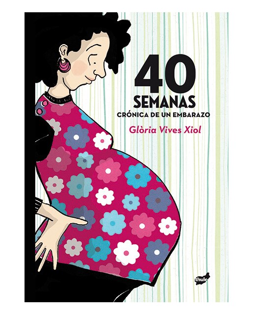 40 semanas: Crónica de un embarazo (Capa dura) 1