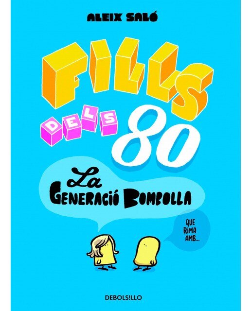 Imagen 0 de Fills dels 80: La generació bombolla (Tapa blanda)