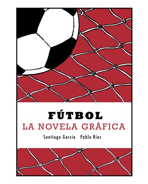 Fútbol: La novela gráfica (Capa mole com abas) 1