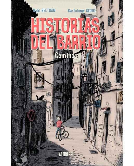 Imagen 0 de HISTORIAS DEL BARRIO. CAMINOS (Tapa dura)