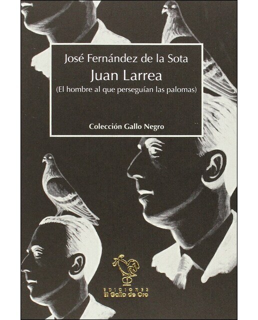 Imagen 0 de Juan Larrea: El hombre al que perseguían las palomas (Tapa blanda)
