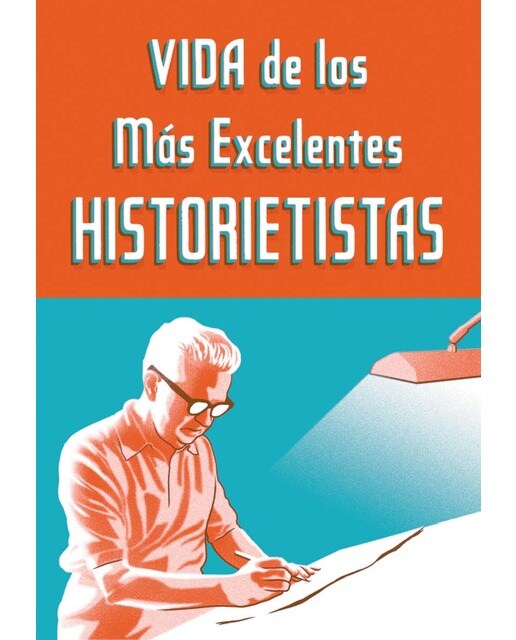 Vida de los más excelentes historietistas