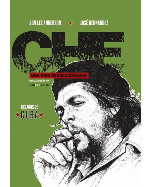 Imagen 0 de Che. Una vida revolucionaria: Los años de Cuba