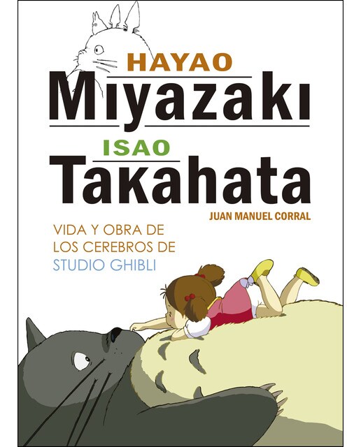 Hayao Miyazaki e Isao Takahata: Vida y obra de los cerebros de Studio Ghibli