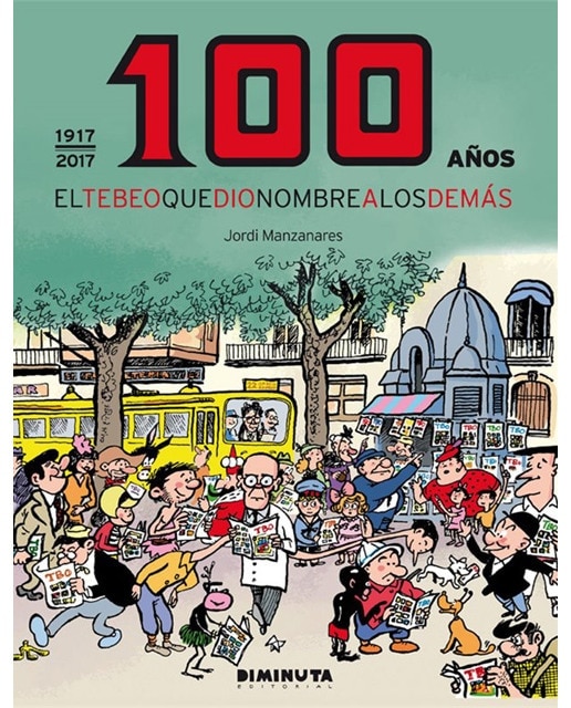 100 AÑOS: El tebeo que dio nombre a los demás (Capa mole) 1