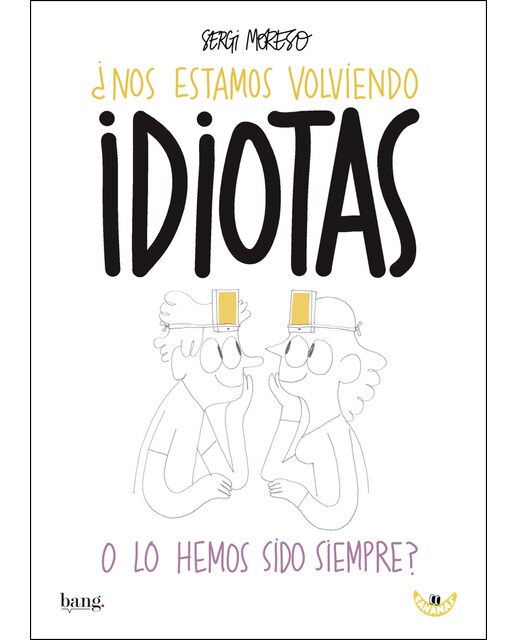 Imagen 1 de ¿Nos estamos volviendo idotas o lo hemos sido siempre?