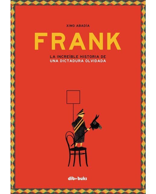 Imagen 0 de Frank: La increíble historia de una dictadura olvidada (Tapa dura)