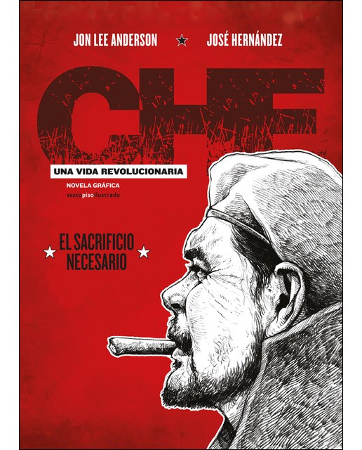 Che. Una vida revolucionaria: El sacrificio necesario(Tapa dura) 1