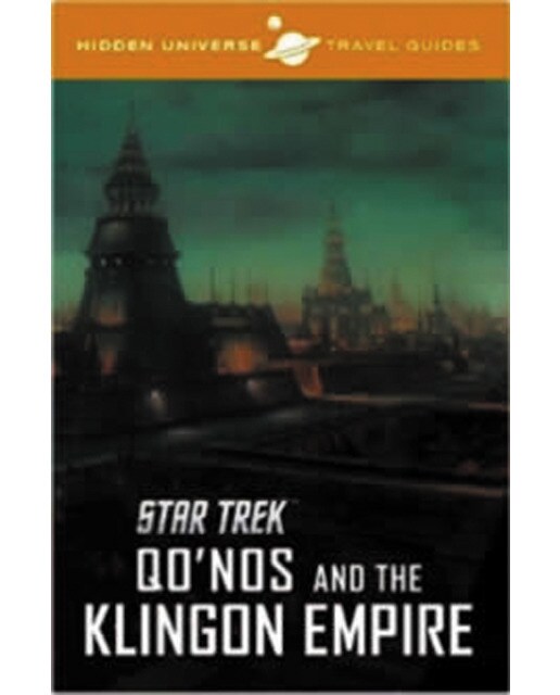 Hidden Universe Travel Guide - Star Trek: Qo'noS and the Klingon Empire 1