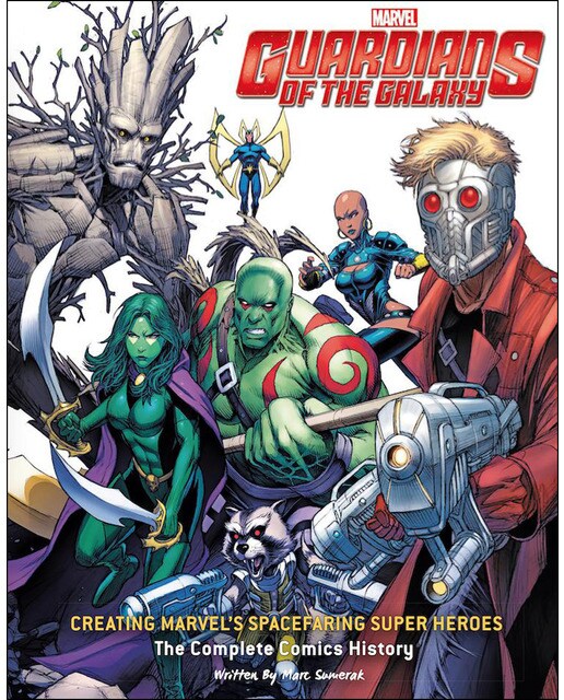 Guardians Of The Galaxy: Creating Marvel's Spacefaring Super Heroes: The Complete Comics History 1