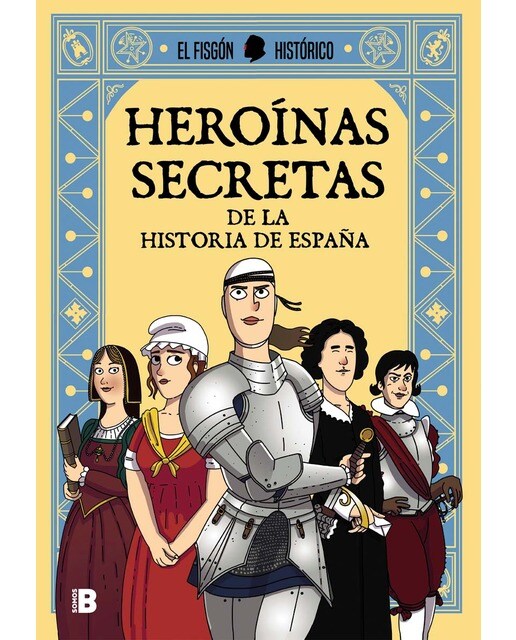 Imagen 0 de Heroínas secretas de la historia de España: De la historia de España (Tapa blanda)