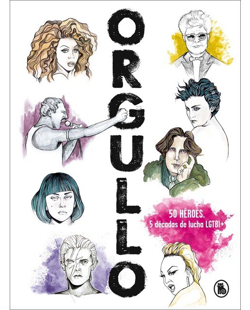 Imagen 0 de Orgullo: 50 héroes. 5 décadas de lucha LGTBI+ (Tapa dura)