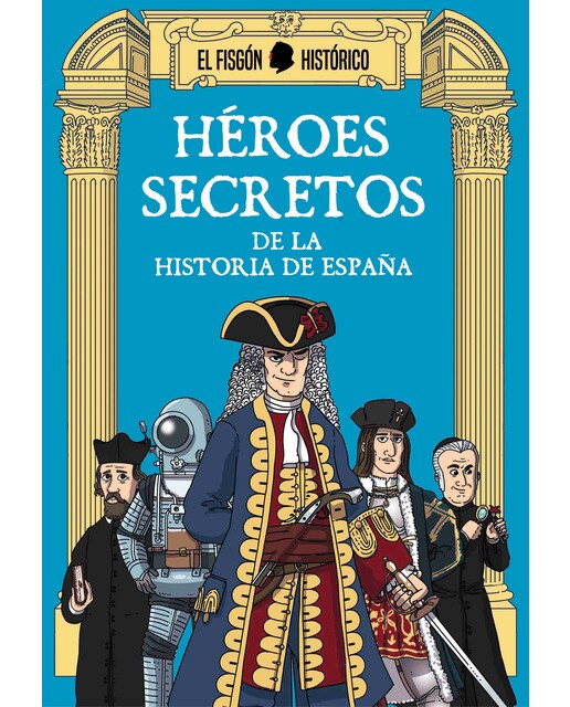 Imagen 0 de Héroes secretos de la historia de España: De la historia de España (Tapa blanda)