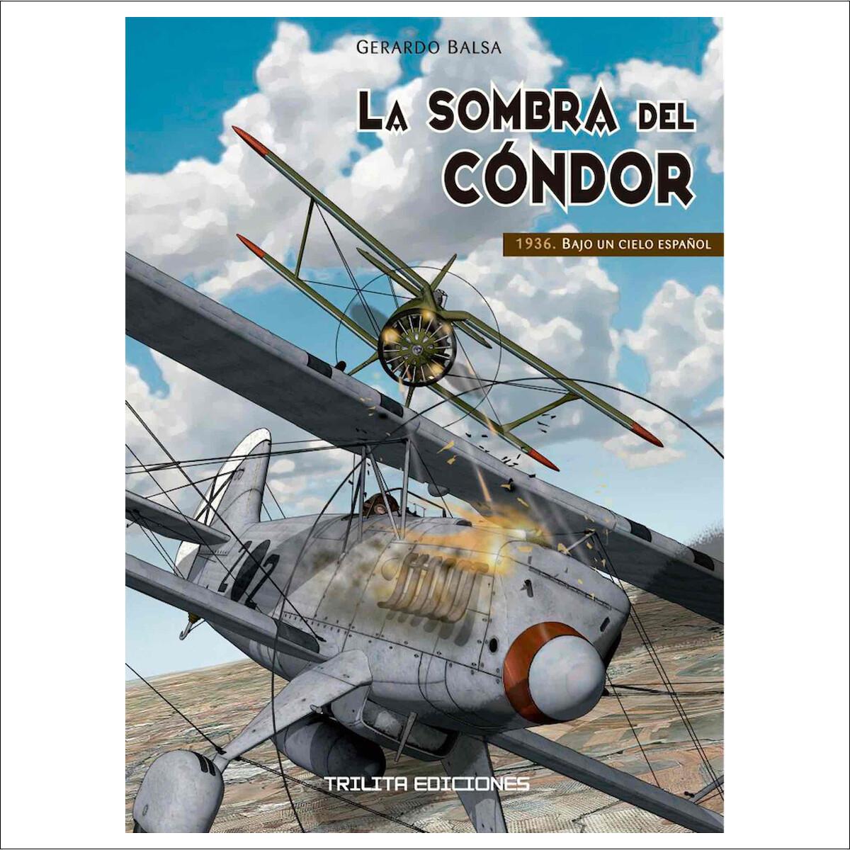 La sombra del condor. 1936: bajo un cielo español 1