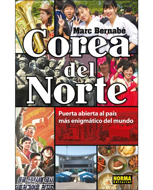 Imagen 1 de Corea del Norte. Puerta abierta al país más enigmático del mundo  (Tapa blanda)
