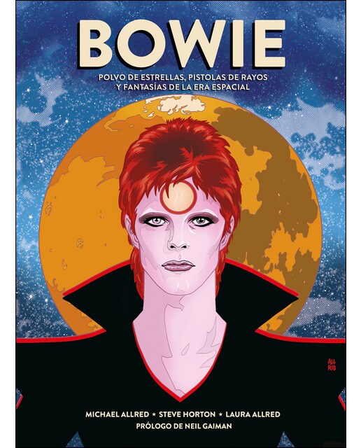 Bowie: polvo de estrellas, pistolas de rayos Y fantasías de la era espacial (Capa dura) 1